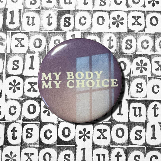 My Body My Choice - 2.25” pin
